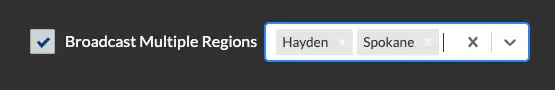 Broadcast Multiple Regions fields with Hayden and Spokane selected.