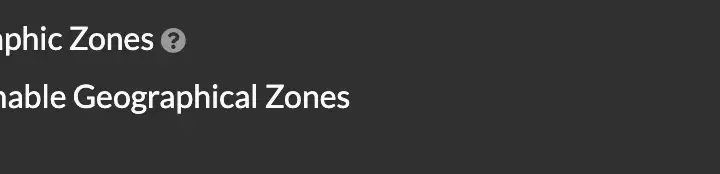 Enable Geographical Zones option